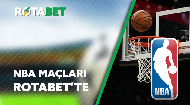 Nba maçları rotabette