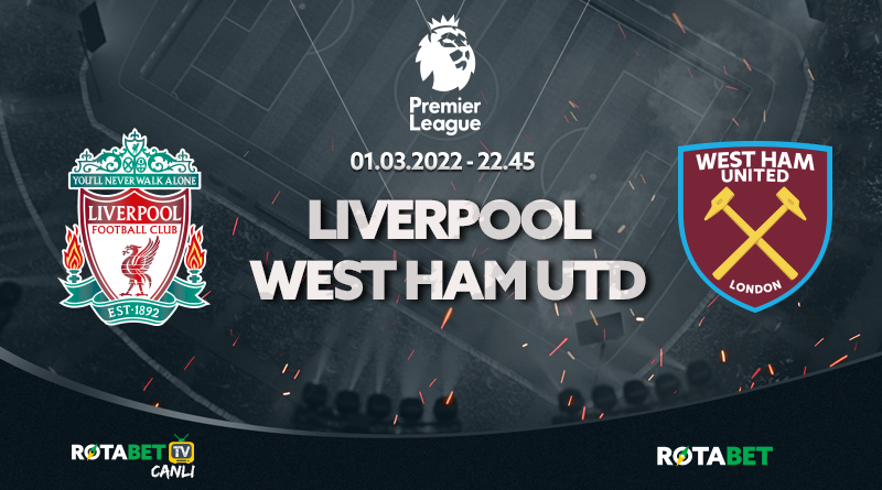 Liverpool West Ham maço canlı bahis