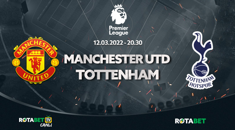 ManchesterUnited Tottenham maçı canlı bahis