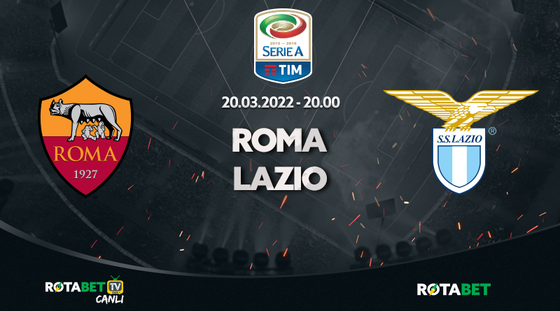 Roma-Lazio Maçı canlı bahis