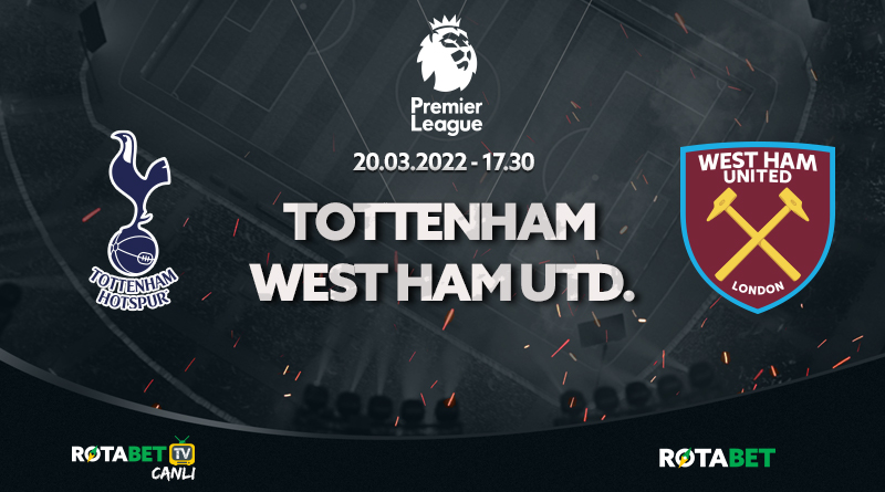 Tottenham-WestHam Maçı canlı bahis