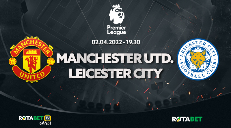 manchester-leicester maçı canlı bahis