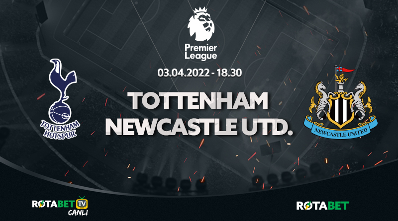 tottenham-newcastle maçı canlı bahis